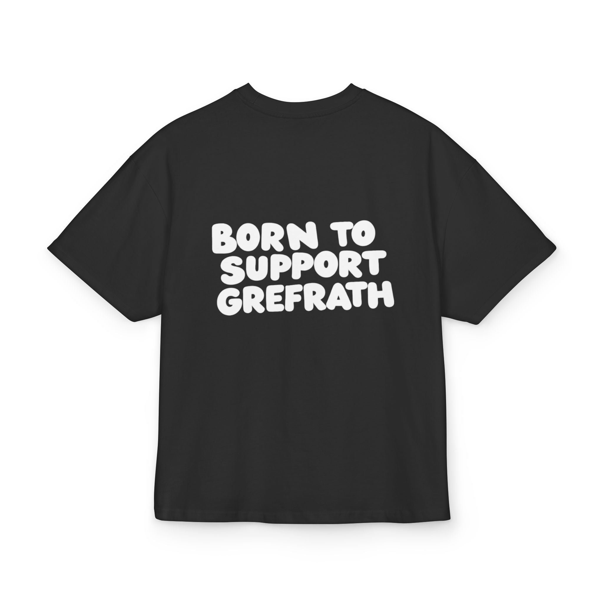Born to Support Grefrath Heavy Oversized T-Shirt Backprint – Wear your City Kollektion | ORGNL Fabrics