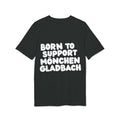 Born to Support Mönchengladbach Slim Fit T-Shirt – Wear your City Kollektion | ORGNL Fabrics
