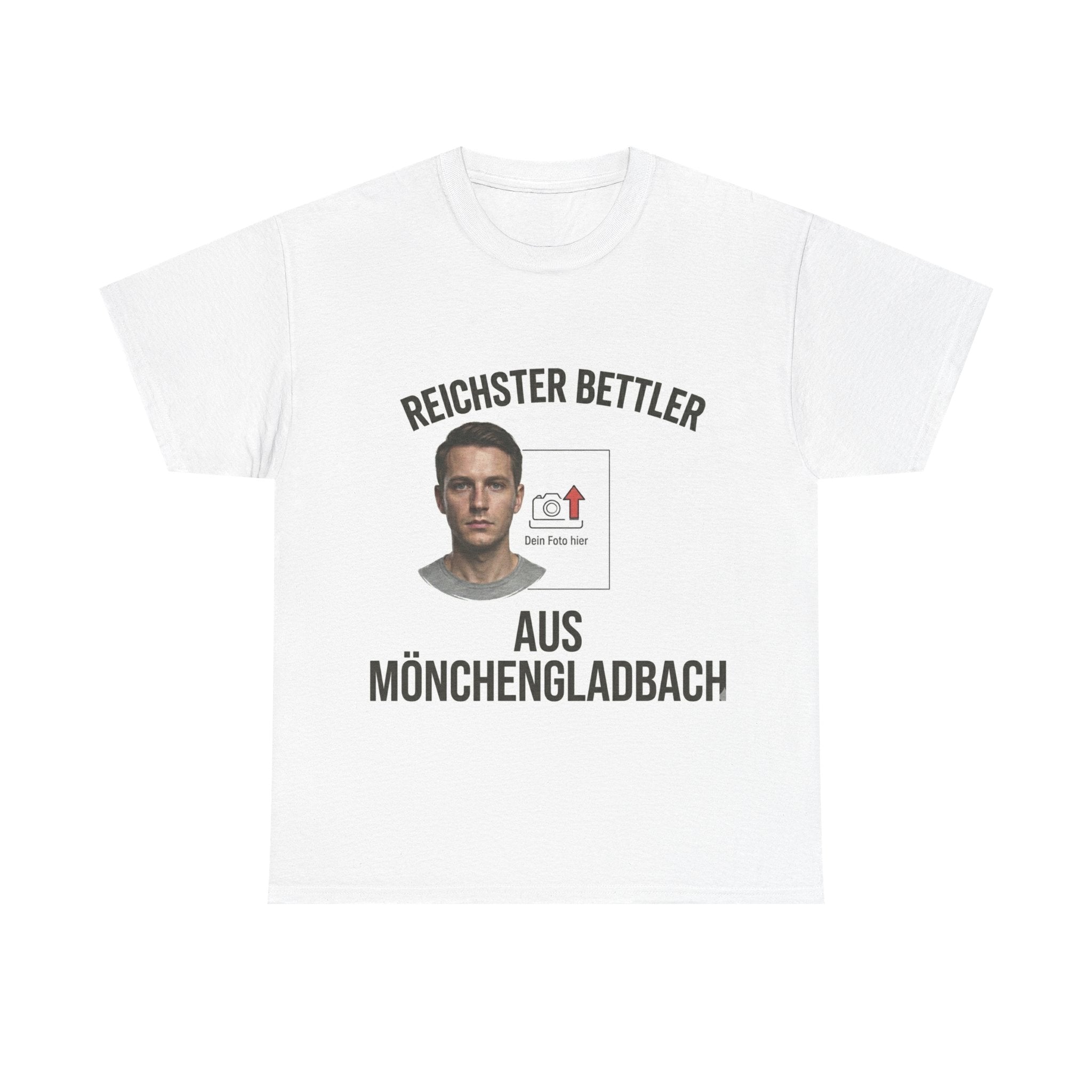 Reichster Bettler aus Mönchengladbach — Personalisiertes Foto Shirt | Meme | ORGNL Fabrics