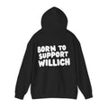 Willich Support Hoodie — "Born to Support Willich" Graphic Hooded Sweatshirt