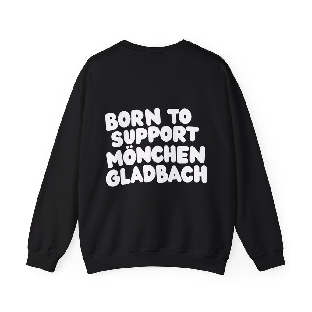 Born to Support Mönchengladbach Crewneck Sweater Backprint – Wear your City Kollektion | ORGNL Fabrics
