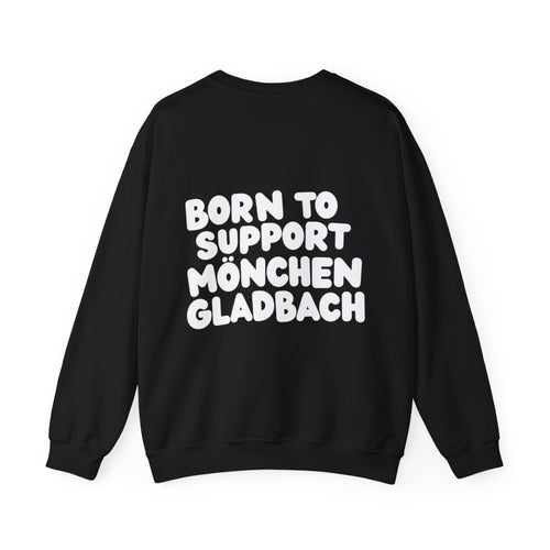 Born to Support Mönchengladbach Crewneck Sweater Backprint – Wear your City Kollektion | ORGNL Fabrics