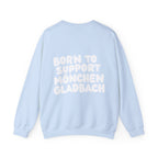 Born to Support Mönchengladbach Crewneck Sweater Backprint – Wear your City Kollektion | ORGNL Fabrics