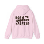 Born to Support Krefeld Hoodie – Streetwear Pullover | ORGNL Fabrics
