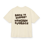 Born to Support Mönchengladbach Heavy Oversized T-Shirt – Wear your City Kollektion | ORGNL Fabrics