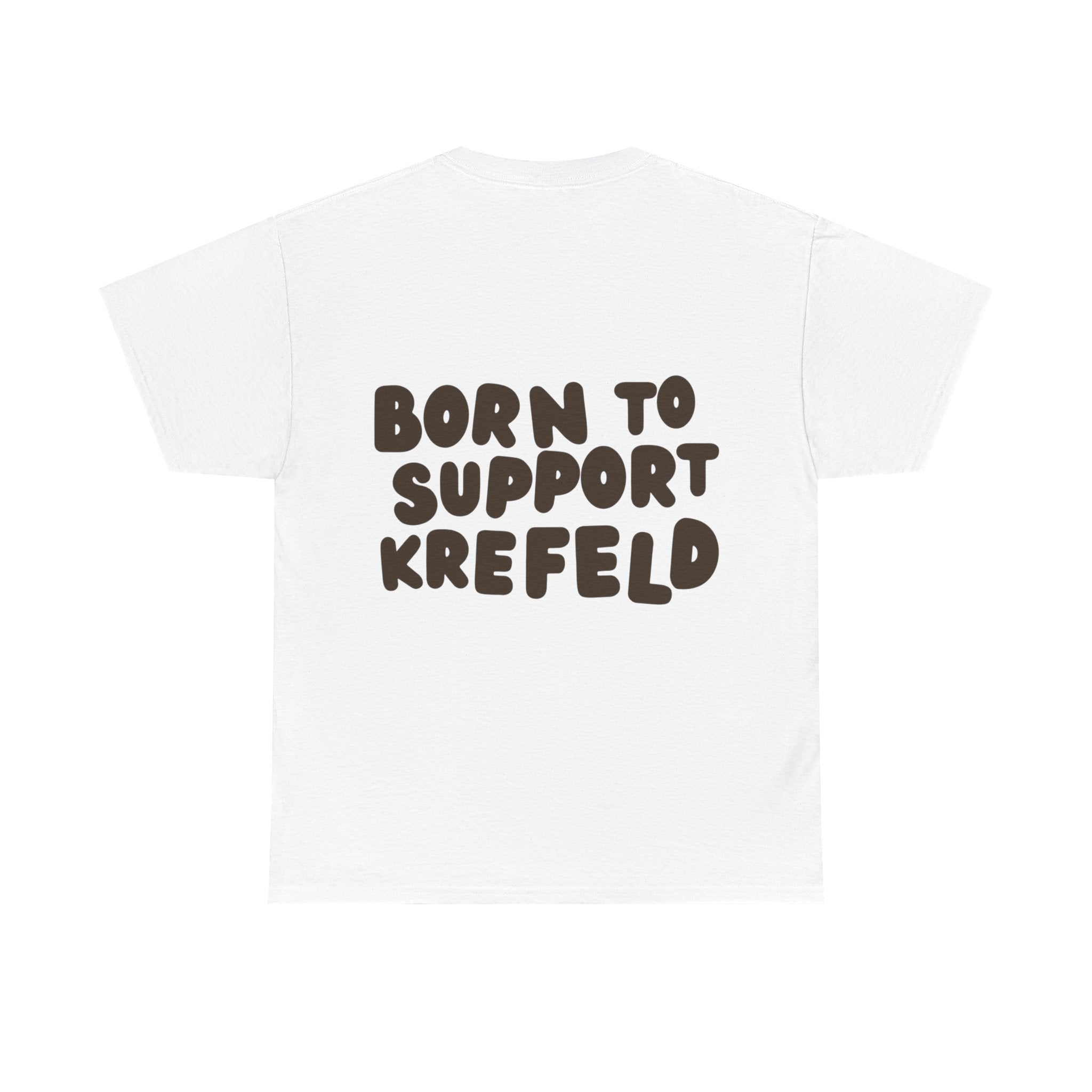 Born to Support Krefeld T-Shirt – Classic Fit Streetwear | ORGNL Fabrics
