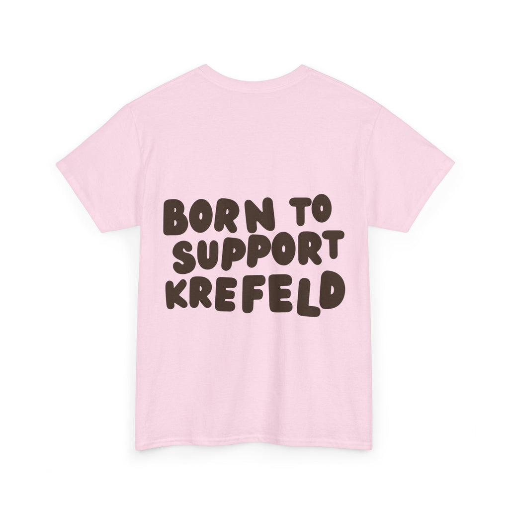 Born to Support Krefeld T-Shirt – Classic Fit Streetwear | ORGNL Fabrics