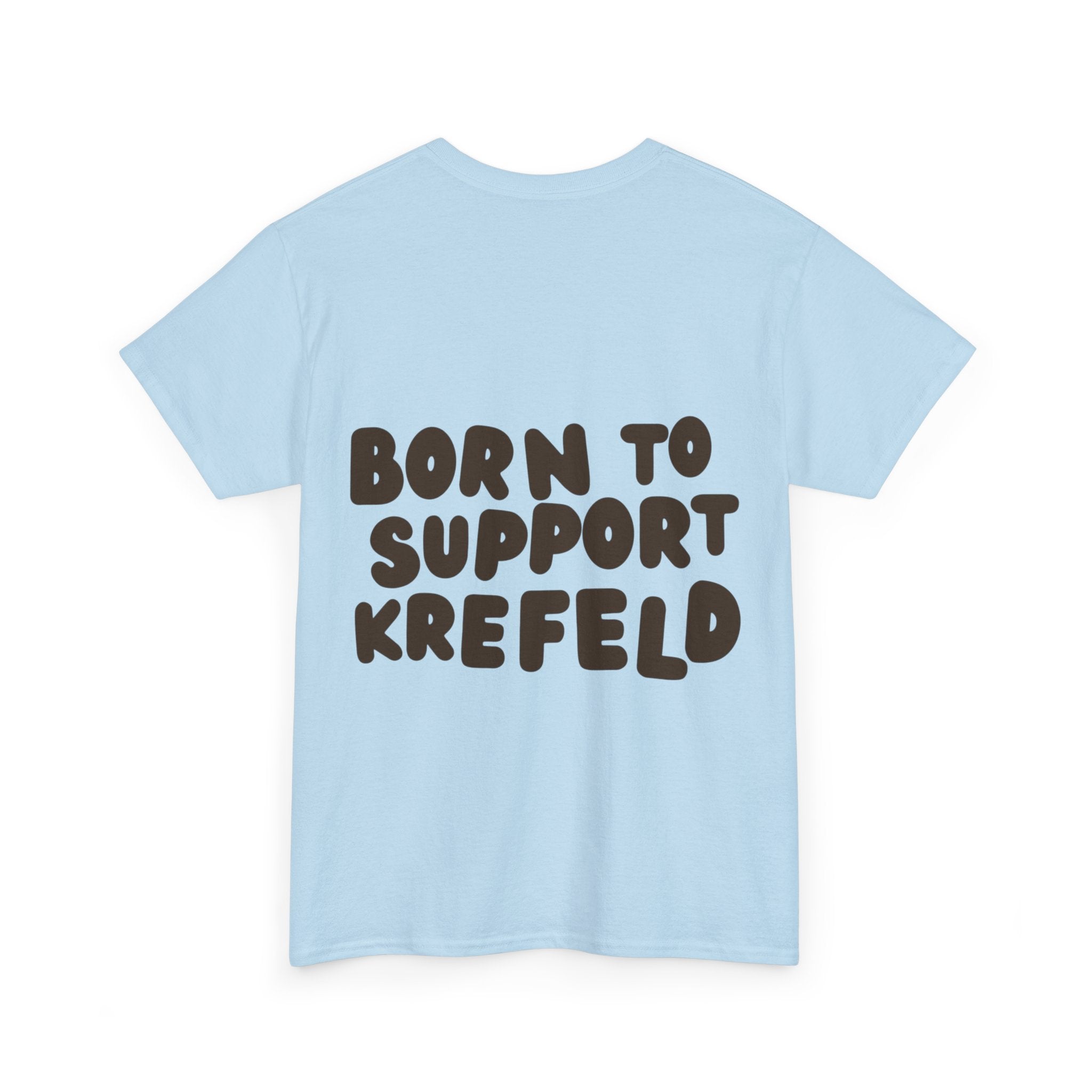Born to Support Krefeld T-Shirt – Classic Fit Streetwear | ORGNL Fabrics